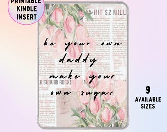 Be Your Own Daddy Kindle Insert: Pink Tulip Kindle Insert, Soft Girl Aesthetic, Motivational Quotes, Floral Quote Printable