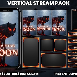 May include: A vertical stream pack with a fiery wolf design. The pack includes screens for "Starting Soon," "Ending Soon," "Currently Offline," and "Be Right Back." Also included are chat and button overlays for Twitch, YouTube, and Instagram. The text "Instant Download" is displayed.