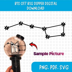 Peut inclure: L'image présente un dessin au trait noir de la constellation de la Grande Ourse avec des points en forme d'étoile. Une sphère lumineuse avec une base noire et le texte "BTS OT7 BIG DIPPER DIGITAL DOWNLOAD" est également montrée. Les mots "Sample Picture" et "PNG, PDF, SVG" sont également visibles.