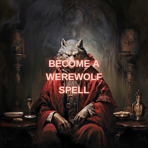 Werewolf Transformation Spell: Awaken Your Inner Wolf - Same Day Casting