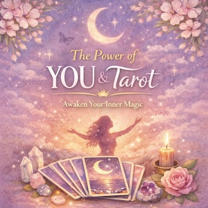 May include: A celestial-themed illustration featuring a tarot deck, crystals, and a lit candle. The image includes the text "The Power of YOU & Tarot" and "Awaken Your Inner Magic" against a backdrop of clouds, stars, and a crescent moon.