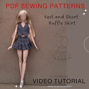 May include: A doll wearing a dark gray vest and a matching pleated short ruffle skirt. The image includes the text PDF SEWING PATTERNS, Vest and Short Ruffle Skirt, For 11.5 inch doll, VIDEO TUTORIAL, and made by @mumuproject1 with a line drawing.