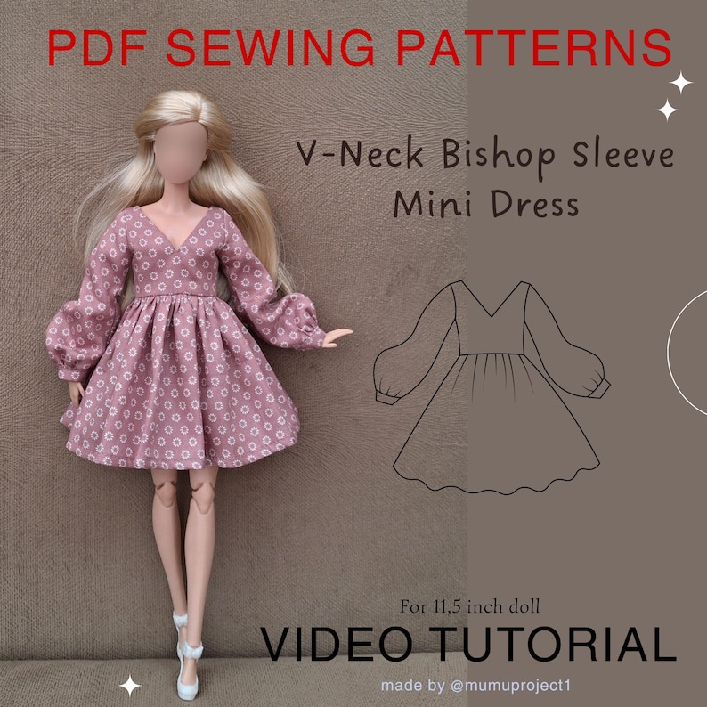 May include: A doll wearing a mauve mini dress with a white floral pattern, V-neck, and bishop sleeves. The image includes text: PDF SEWING PATTERNS, V-Neck Bishop Sleeve Mini Dress, For 11,5 inch doll, VIDEO TUTORIAL, made by @mumuproject1.