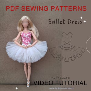 PDF Digital Pattern Ballet Dress  for 11.5 inch doll . Video tutorial