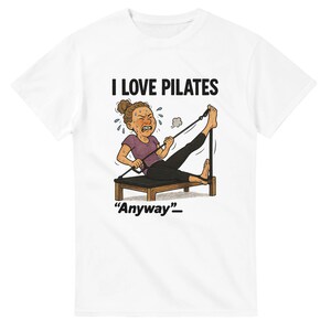 Pilates humorous t-shirt, funny fitness gym workout tee, casual cotton yoga training exercise top, parody sweat humor gift for women or men