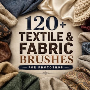 May include: A collection of various fabric swatches including denim, silk, velvet, wool, and patterned textiles arranged in a circle around the central text 120+ TEXTILE & FABRIC BRUSHES FOR PHOTOSHOP, displayed on a light beige background.