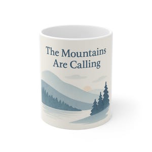 The Mountains Are Calling Coffee Mug for Cabin