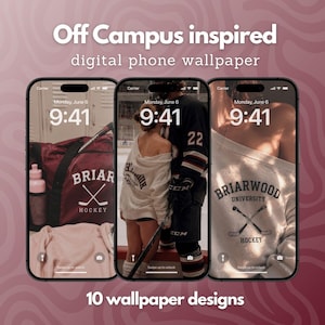 May include: Three phone screens displaying digital wallpapers with a campus theme. The wallpapers feature a hockey bag, a couple, and a sweatshirt with the text "Briarwood University Hockey". The text "Off Campus inspired digital phone wallpaper" is at the top.