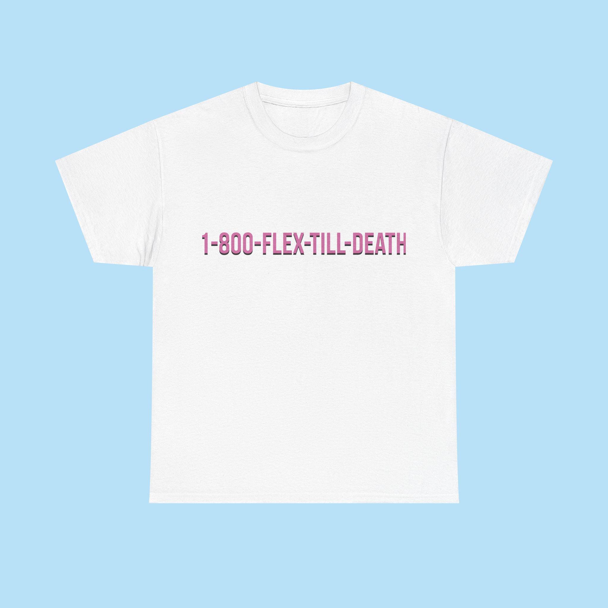 Osamason 1-800-FLEX-TILL-DEATH Heavy Cotton Tee - Etsy