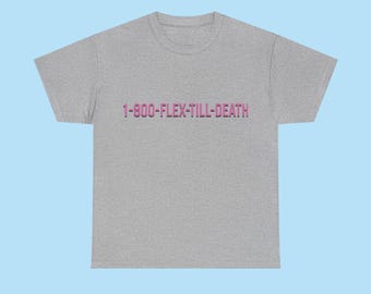 Osamason 1-800-FLEX-TILL-DEATH Heavy Cotton Tee - Etsy