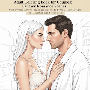 May include: An adult coloring book cover featuring a couple in a romantic embrace. The book's title reads "Adult Coloring Book for Couples: Fantasy Romance Scenes." The cover art depicts a man and woman in a tender moment, with text promoting relaxation and stress relief.