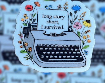 Long story short, I survived sticker | waterproof | pop culture