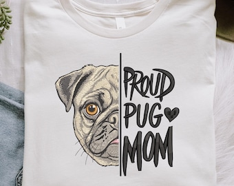 Proud Pug Mom Machine Embroidery Design, Dog Lover Apparel Pattern Stitch File DST PES