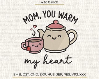 Mom Machine Embroidery Design, Teapot Tea Cup Pattern, Stitch Machine File DST PES EMB