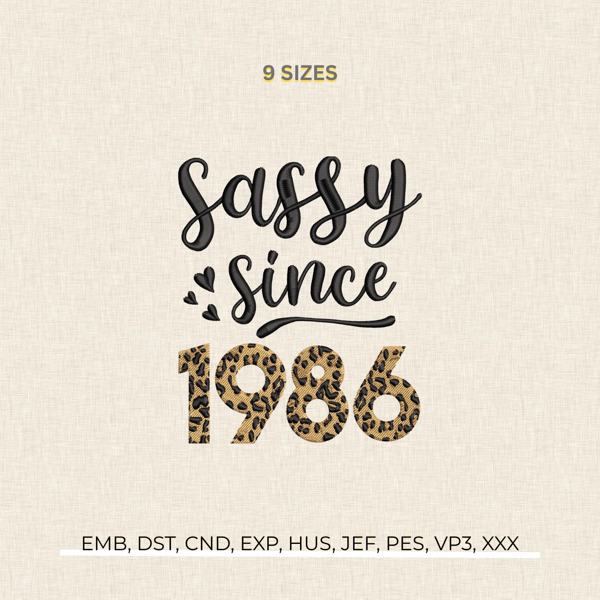 40th Birthday Machine Embroidery Design, Sassy Since 1986 Pattern ...