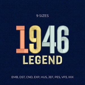 May include: An embroidery design featuring the number 1946 in orange, yellow, and light blue, with the word LEGEND below in yellow. The text 9 SIZES appears at the top, and file formats EMB, DST, CND, EXP, HUS, JEF, PES, VP3, XXX are listed at the bottom.