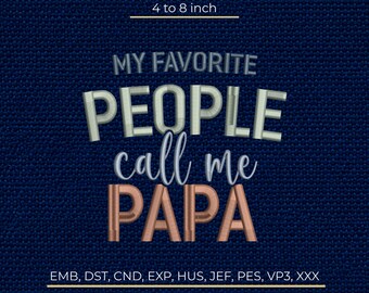 Papa Quote Machine Embroidery Design, Favorite People Saying Pattern, Stitch Machine File DST PES
