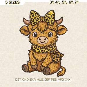 May include: An embroidered design of a Highland cow calf wearing a leopard print bow and scarf. Available in 5 sizes: 7.6 cm, 10.2 cm, 12.7 cm, 15.2 cm, and 17.8 cm. The design files are available in DST, CND, EXP, HUS, JEF, PES, VP3, and XXX formats.