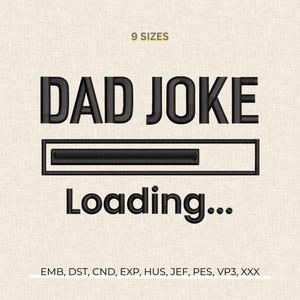 May include: A digital design with the words "DAD JOKE" above a loading bar graphic, and the word "Loading..." below. The design is in black on a beige background. The image also includes the text "9 SIZES".