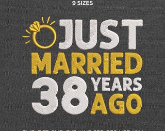 38 Years Anniversary Machine Embroidery Design, Just Married Quote Pattern, Stitch File DST PES