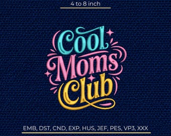 Mom Club Machine Embroidery Design, Cool Moms Pattern, Stitch Machine File DST PES EMB