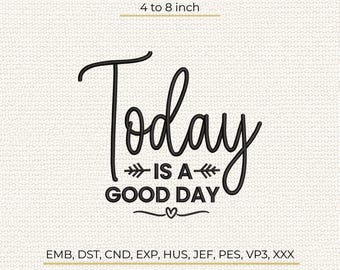 Motivational Quote Machine Embroidery Design, Today is Good Day Pattern, Stitch File DST PES