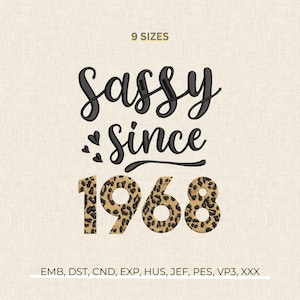 May include: An embroidered design featuring the text "Sassy Since 1968" in black script and leopard print. The design includes heart accents and the text "9 SIZES".