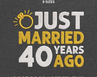 40 Years Anniversary Machine Embroidery Design, Married Quote Pattern, Stitch Machine File DST PES