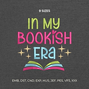 May include: A dark gray fabric background with the text "IN MY BOOKISH ERA" in bright colors. The text is in green, pink, and blue, with gold star accents and an open book graphic. The words "9 SIZES" are at the top.