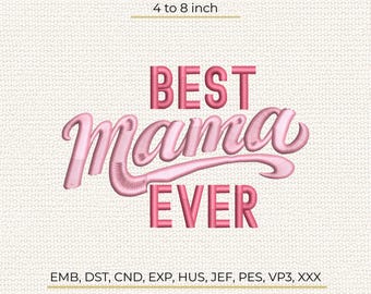 Best Mama Ever Machine Embroidery Design, Mother’s Day Script Pattern, Birthday Gift Stitch File
