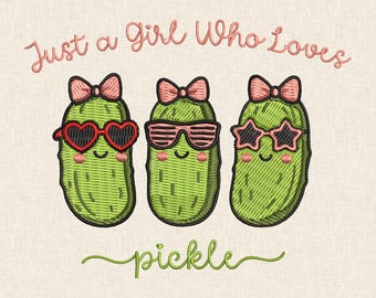 Just a Girl Who Loves Pickle Embroidery Design, Funny Pickle Machine Stitch File DST PES