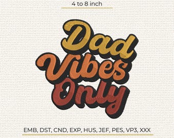 Dad Vibes Only Machine Embroidery Design, Retro Father's Day Script Pattern, Stitch File DST