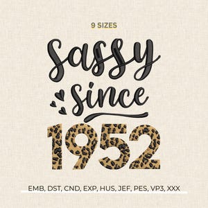May include: An embroidered design featuring the text "Sassy Since 1952" in black script and leopard print. The design includes heart accents and the text "9 Sizes". The background is a light beige colour.