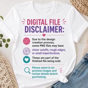 Puede incluir: Una camiseta blanca con el texto DIGITAL FILE DISCLAIMER en rosa y morado. Incluye iconos y texto que explican que los archivos PNG pueden tener peque&ntilde;os cortes, bordes irregulares o imperfecciones, y aconseja ampliar las im&aacute;genes.