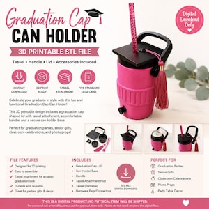May include: A 3D printable STL file for a graduation cap can holder, featuring a bright pink cylindrical base, a black square lid, a black handle, and a pink tassel. The design includes a straw-like attachment and fits standard 12 oz cans.