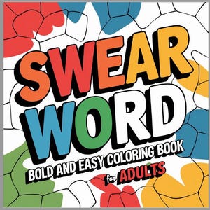 Swear Word - Bold and Easy Coloring Book for Adults