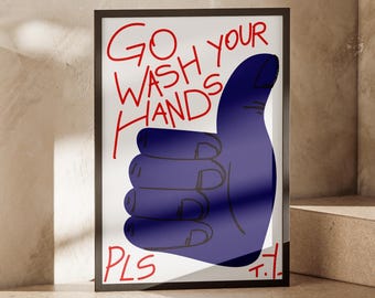 Go Wash Your Hands Wall Art Print, Bathroom Decor, Comfort Room Poster