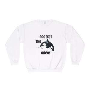 Protect The Orcas Shirt Killer Whale Orca Orcinus orca Dolphinae Gladys Free Willy Tokitae Unisex Gift Present Him Her Crewneck Sweatshirt