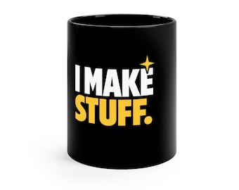 Tazza da caffè nera "I Make Stuff", tazza creativa fai-da-te, regalo per artisti