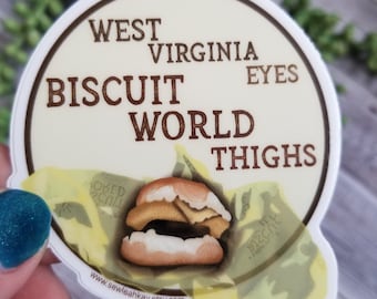 STICKER: West Virginia Eyes Biscuit World Thighs Humorous Sticker, Funny WV Sticker Gift for Dad, West Virginia Sticker, Tudor Biscuit World