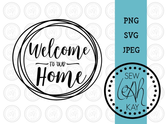 Free Free 190 Welcome To Our Home Sign Svg SVG PNG EPS DXF File