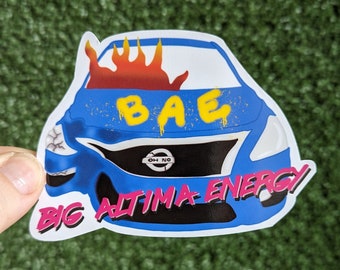 Sticker: Big Altima Energy Sticker, BAE Bumper Sticker