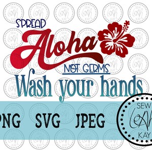 Lavati le mani SVG, Spread Aloha Cut File, Toilette svg, Segno bagno, Lavati le mani Segno, Qualunque cosa ti lavi le mani