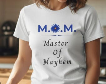 M.O.M. Master of Mayhem T-Shirt – Funny Mom Humor Unisex Tee | Sarcastic Everyday Gift