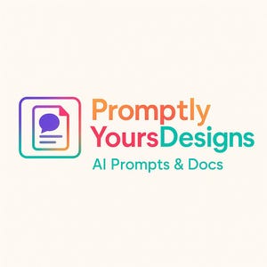 May include: The "Promptly Yours Designs" logo, with a document and speech bubble icon. The text reads "Promptly Yours Designs" in orange, red, and teal, with "AI Prompts & Docs" underneath.