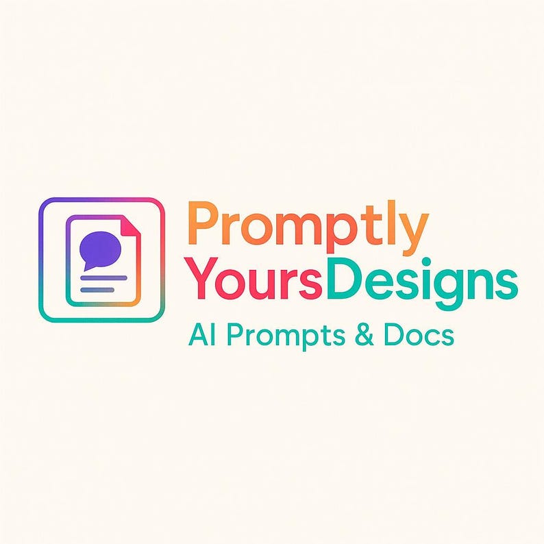 May include: The "Promptly Yours Designs" logo, with a document and speech bubble icon. The text reads "Promptly Yours Designs" in orange, red, and teal, with "AI Prompts & Docs" underneath.