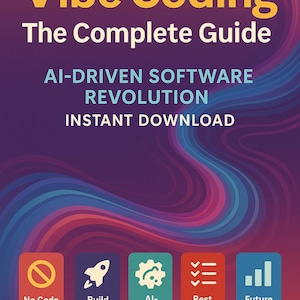 May include: A digital book cover for "Vibe Coding: The Complete Guide." The cover features a gradient background of purple, blue, and red. Text includes "Vibe Coding" in yellow, and "AI-Driven Software Revolution." Icons represent "No Code," "Build Faster," and "AI-Powered."