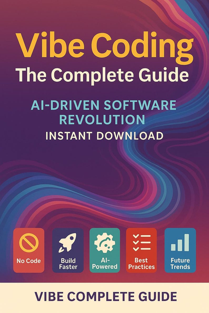 May include: A digital book cover for "Vibe Coding: The Complete Guide." The cover has a gradient background of purple, blue, and red. Text includes "Vibe Coding" in yellow, and "AI-Driven Software Revolution." Icons represent "No Code," "Build Faster," and "AI-Powered."