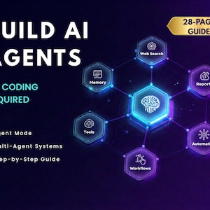 May include: A graphic with the text "BUILD AI AGENTS" and "NO CODING REQUIRED." It features a brain icon at the center, surrounded by hexagonal icons labeled "Web Search," "Reports," "Automation," "Workflows," "Tools," and "Memory." A gold banner reads "28-PAGE GUIDE."