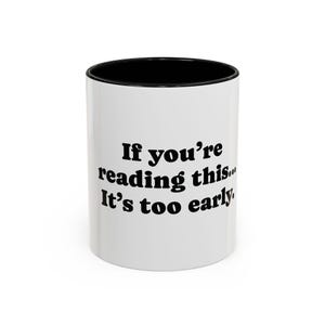 Funny Accent Coffee Mug for Early Risers, Gift for Coffee Lovers, Office Humor Mug, Birthday Gift, Motivational Mug